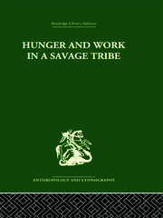 Hunger and Work in a Savage Tribe: A Functional Study of Nutrition among the Southern Bantu book cover
