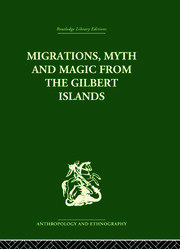 Migrations, Myth and Magic from the Gilbert Islands: Early Writings of Sir Arthur Grimble book cover