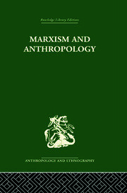 Marxism and Anthropology: The History of a Relationship book cover