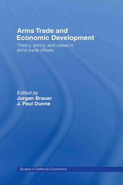 Arms Trade and Economic Development: Theory, Policy and Cases in Arms Trade Offsets book cover