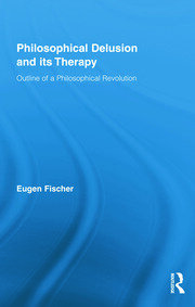 Philosophical Delusion and its Therapy: Outline of a Philosophical Revolution book cover