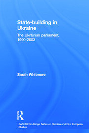State Building in Ukraine: The Ukrainian parliament, 1990-2003 book cover