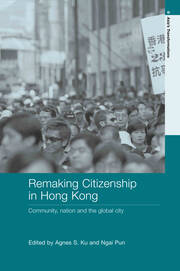 Remaking Citizenship in Hong Kong: Community, nation and the global city book cover