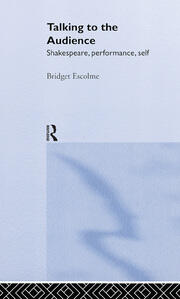 Talking to the Audience: Shakespeare, Performance, Self book cover