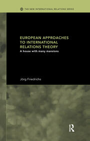 European Approaches to International Relations Theory: A House with Many Mansions book cover