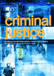 Criminal Justice: An Introduction to Philosophies, Theories and Practice book cover