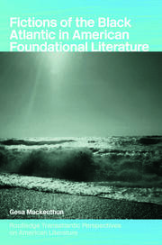 Fictions of the Black Atlantic in American Foundational Literature book cover