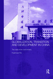 Globalisation, Transition and Development in China: The Case of the Coal Industry book cover