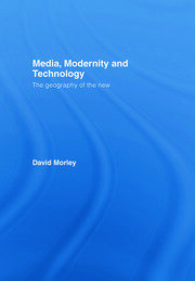 Media, Modernity and Technology: The Geography of the New book cover