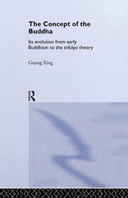 The Concept of the Buddha: Its Evolution from Early Buddhism to the Trikaya Theory book cover
