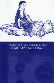 Homoerotic Sensibilities in Late Imperial China book cover