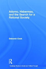 Adorno, Habermas and the Search for a Rational Society book cover