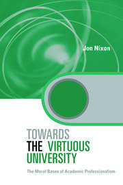 Towards the Virtuous University: The Moral Bases of Academic Practice book cover