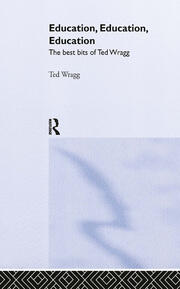 Education, Education, Education: The Best Bits of Ted Wragg book cover