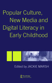 Popular Culture, New Media and Digital Literacy in Early Childhood book cover