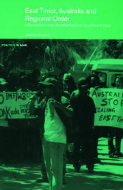 East Timor, Australia and Regional Order: Intervention and its Aftermath in Southeast Asia book cover