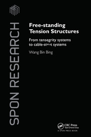 Free-Standing Tension Structures: From Tensegrity Systems to Cable-Strut Systems book cover