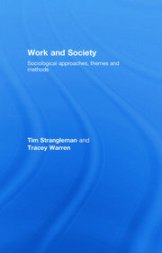 Work and Society: Sociological Approaches, Themes and Methods book cover