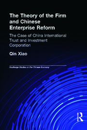 The Theory of the Firm and Chinese Enterprise Reform: The Case of China International Trust and Investment Corporation book cover