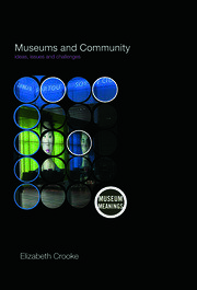 Museums and Community: Ideas, Issues and Challenges book cover