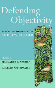 Defending Objectivity: Essays in Honour of Andrew Collier book cover