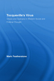 Tocqueville's Virus: Utopia and Dystopia in Western Social and Political Thought book cover