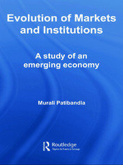 Evolution of Markets and Institutions: A Study of an Emerging Economy book cover