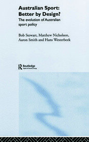 Australian Sport - Better by Design?: The Evolution of Australian Sport Policy book cover