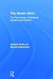 The Mystic Mind: The Psychology of Medieval Mystics and Ascetics book cover