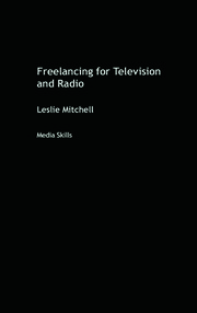 Freelancing for Television and Radio book cover