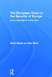 The European Union in the Security of Europe: From Cold War to Terror War book cover