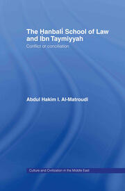 The Hanbali School of Law and Ibn Taymiyyah: Conflict or Conciliation book cover