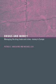 Drugs and Money: Managing the Drug Trade and Crime Money in Europe book cover