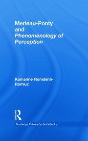 Routledge Philosophy GuideBook to Merleau-Ponty and Phenomenology of Perception book cover