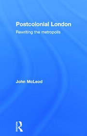 Postcolonial London: Rewriting the Metropolis book cover