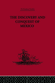 The Discovery and Conquest of Mexico 1517-1521 book cover