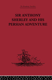 Sir Anthony Sherley and his Persian Adventure book cover