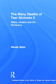The Many Deaths of Tsar Nicholas II: Relics, Remains and the Romanovs book cover