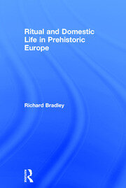Ritual and Domestic Life in Prehistoric Europe book cover