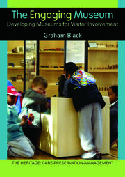 The Engaging Museum: Developing Museums for Visitor Involvement book cover