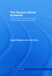 The Olympic Games Explained: A Student Guide to the Evolution of the Modern Olympic Games book cover