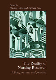The Reality of Nursing Research: Politics, Practices and Processes book cover