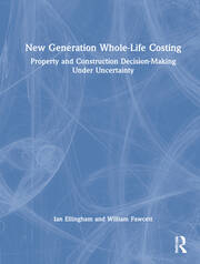New Generation Whole-Life Costing: Property and Construction Decision-Making Under Uncertainty book cover