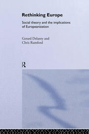 Rethinking Europe: Social Theory and the Implications of Europeanization book cover