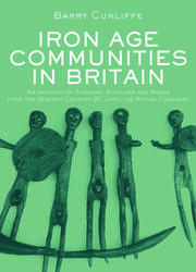 Iron Age Communities in Britain: An account of England, Scotland and Wales from the Seventh Century BC until the Roman Conquest book cover