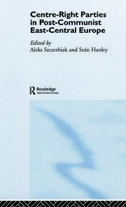 Centre-Right Parties in Post-Communist East-Central Europe book cover