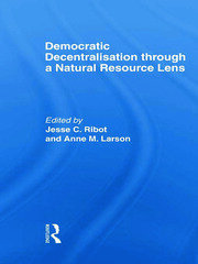Democratic Decentralisation through a Natural Resource Lens: Cases from Africa, Asia and Latin America book cover