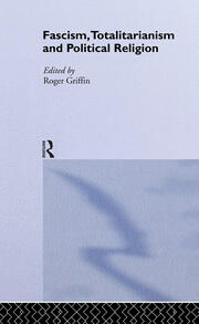 Fascism, Totalitarianism and Political Religion book cover