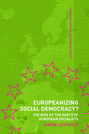 Europeanizing Social Democracy?: The Rise of the Party of European Socialists book cover