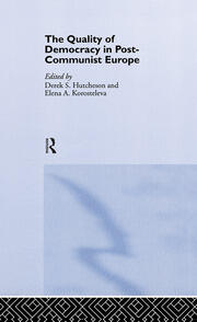 The Quality of Democracy in Post-Communist Europe book cover